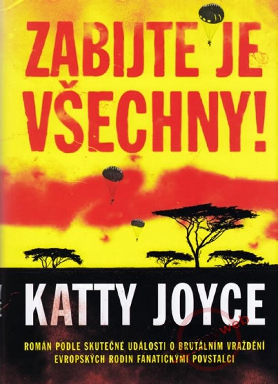 Kniha: Zabijte je všechny! - Joyce Katty