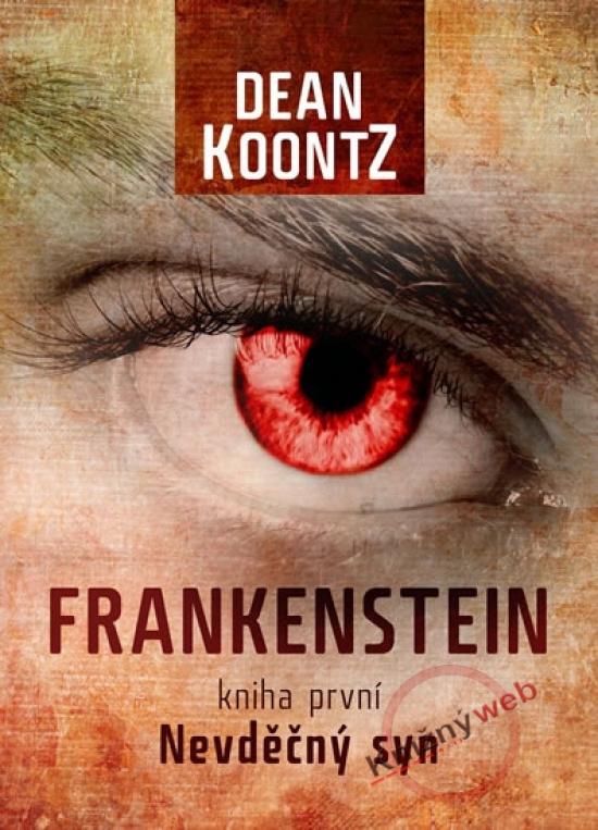 Kniha: Frankenstein - Nevděčný syn - kniha první - Koontz Dean