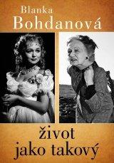 Kniha: Život jako takový - Bohdanová Blanka