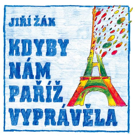 Kniha: Kdyby nám Paříž vyprávěla - Žák Jiří