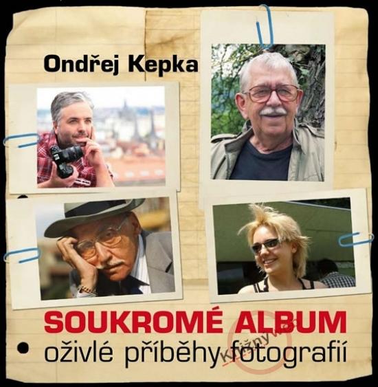 Kniha: Soukromé album - Oživlé příběhy fotografií - Kepka Ondřej