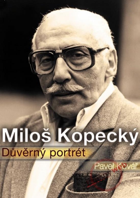 Kniha: Miloš Kopecký - Důvěrný portrét - Kovář Pavel