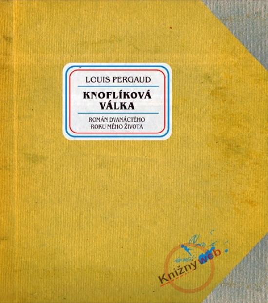 Kniha: Knoflíková válka - Román dvanáctého roku mého života - Pergaud Louis
