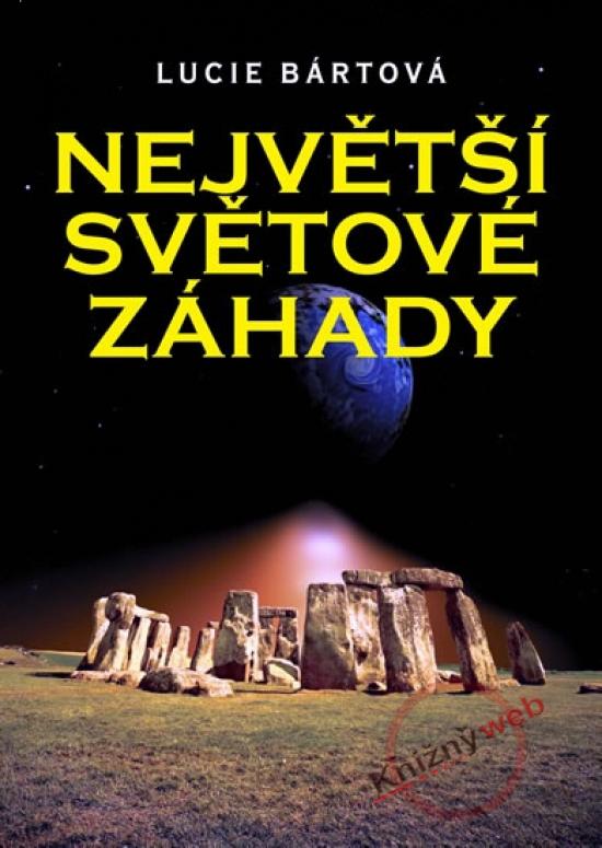Kniha: Největší světové záhady - Bártová Lucie
