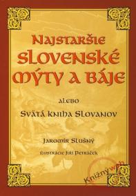 Najstaršie slovenské mýty alebo Svätá kniha Slovanov