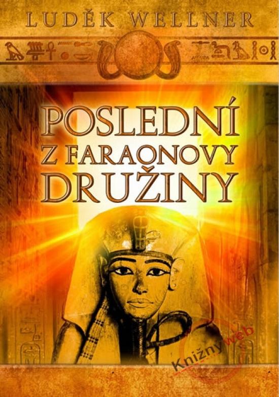 Kniha: Poslední z faraonovy družiny - Wellner Luděk