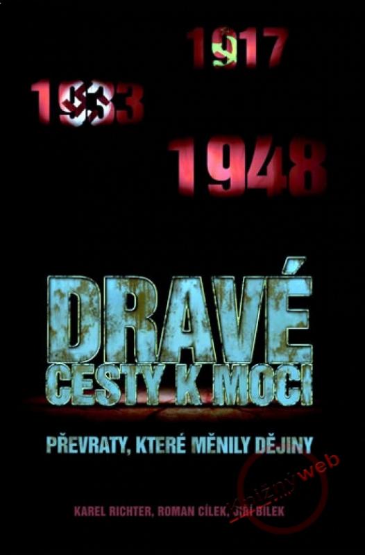 Kniha: Dravé cesty k moci - Převraty, které měnily dějiny - Bílek Jiří