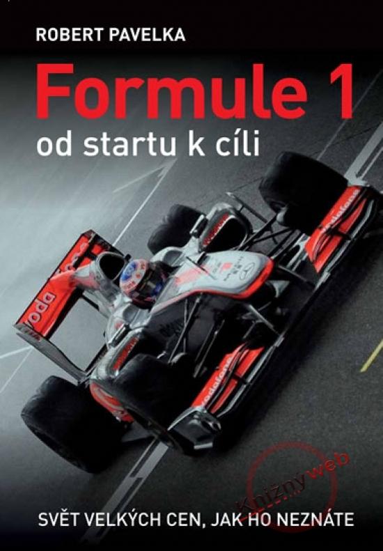 Kniha: Formule 1 od startu k cíli - Pavelka Robert