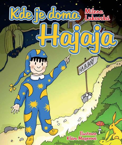 Kniha: Kde je doma Hajaja - Lukavská Milena