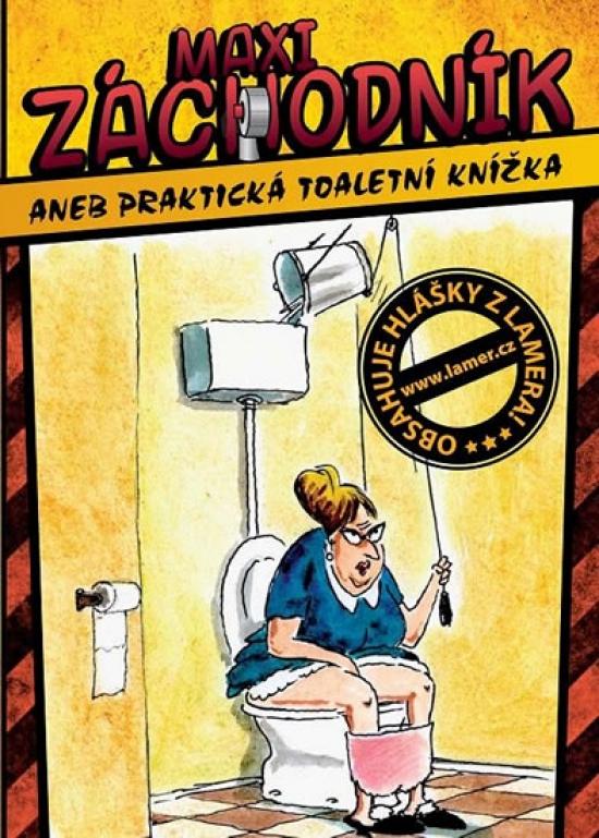 Kniha: Maxi Záchodník aneb Praktická toaletní knížkaautor neuvedený