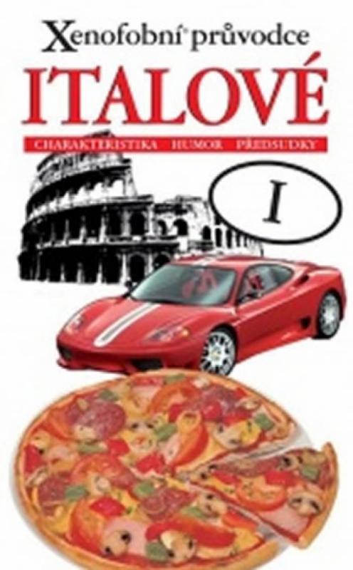 Kniha: Xenofobní průvodce – Italové (Charakteristika, humor, předsudky) - Solly Martin