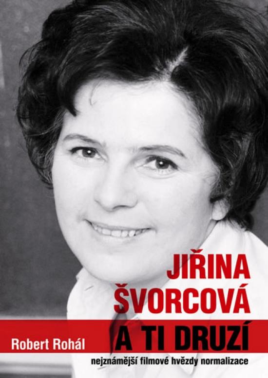 Kniha: Jiřina Švorcová a ti druzí - Rohál Robert