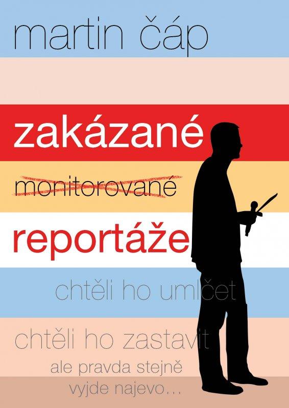 Kniha: Zakázané reportáže - Martin Čáp