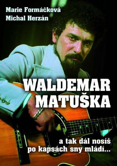 Kniha: Waldemar Matuška - Marie Formáčková, Michal Herzán