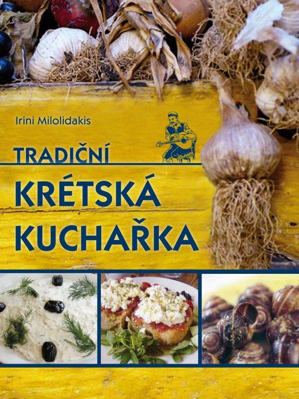 Kniha: Tradiční krétská kuchařka - Irini Milolidakis