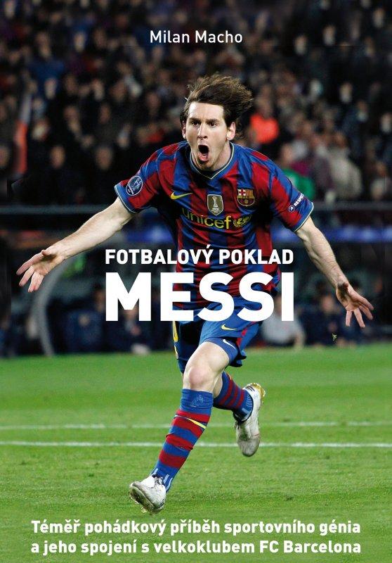 Kniha: Fotbalový poklad Messi - Milan Macho