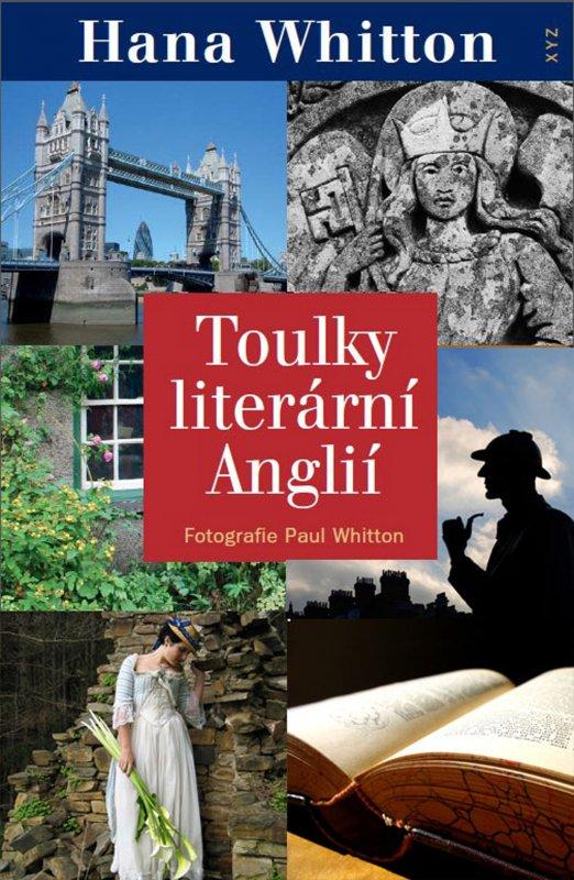 Kniha: Toulky literární Anglií - Paul Whitton, Hana Whitton