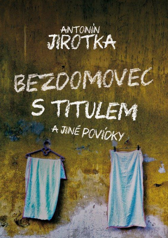 Kniha: Bezdomovec s titulem - Zdeněk Antonín Jirotka