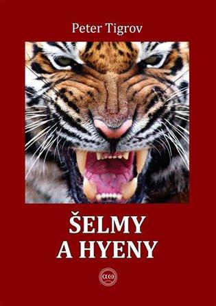 Kniha: Šelmy a hyeny - Tigrov, Peter