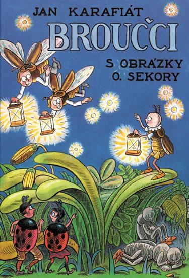 Kniha: Broučci s obrázky O. Sekory - Karafiát Jan