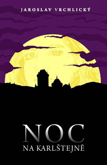 Kniha: Noc na Karlštejně - Vrchlický Jaroslav