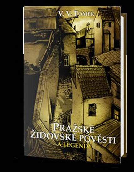 Kniha: Pražské židovské pověsti a legendy - Tomek Václav Vladivoj