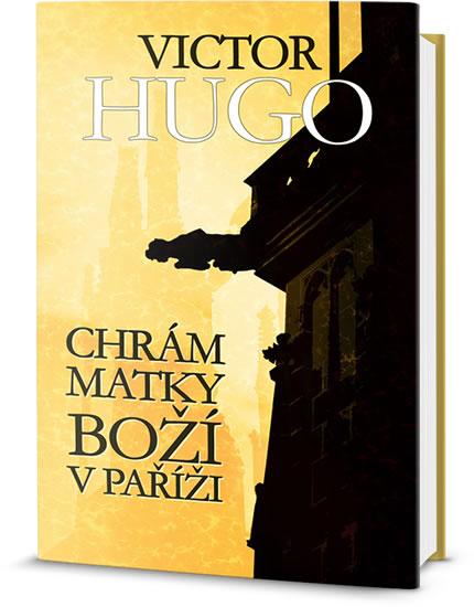 Kniha: Chrám Matky Boží v Paříži - Hugo Victor