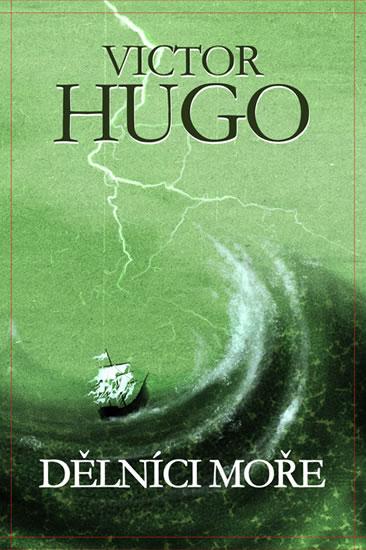 Kniha: Dělníci moře - Hugo Victor