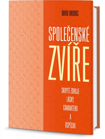 Kniha: Společenské zvíře: Skryté zdroje lásky, charakteru a úspěchu - Brooks David