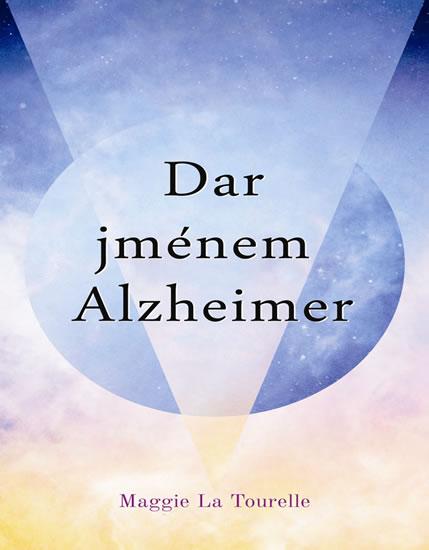 Kniha: Dar jménem Alzheimer - La Tourelle Maggie