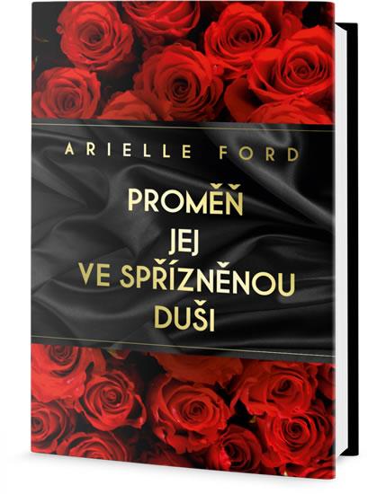 Kniha: Proměň jej ve spřízněnou duši - Fordová Arielle