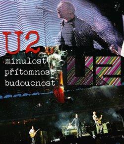 Kniha: U2 - Minulost, přítomnost, budoucnostautor neuvedený