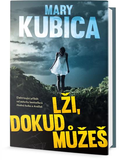 Kniha: Lži, dokud můžeš - Kubica Mary