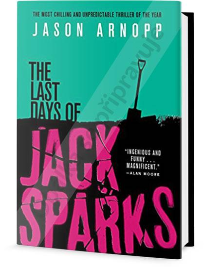 Kniha: Poslední dny Jacka Sparkse - Arnopp Jason