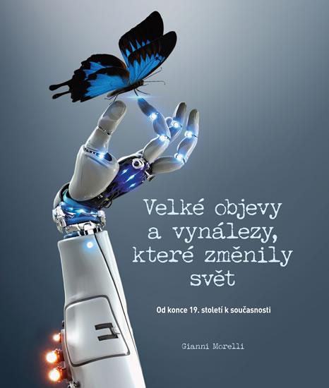 Kniha: Velké objevy a vynálezy, které změnily s - Morelli Gianni