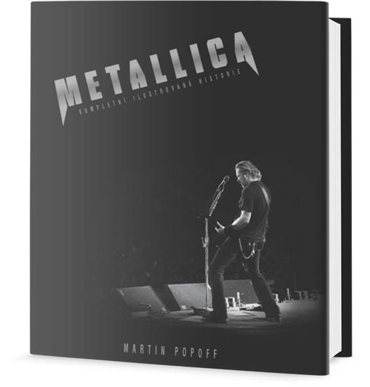 Kniha: Metallica - Kompletní ilustrovaná historie - Popoff Martin