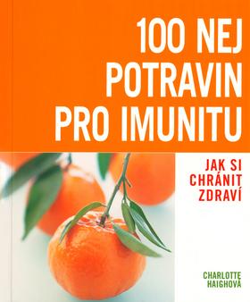 Kniha: 100 nej potravin pro imunitu - Charlotte Haighová