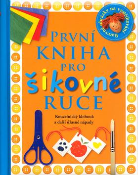 Kniha: První kniha pro šikovné ruce - Angela Wilkesová
