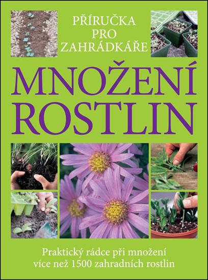 Kniha: Množení rostlin - Příručka pro zahrádkáře - Toogood Alan