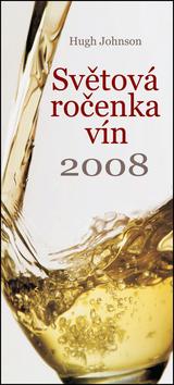 Kniha: Světová ročenka vín 2008 - Hugh Johnson