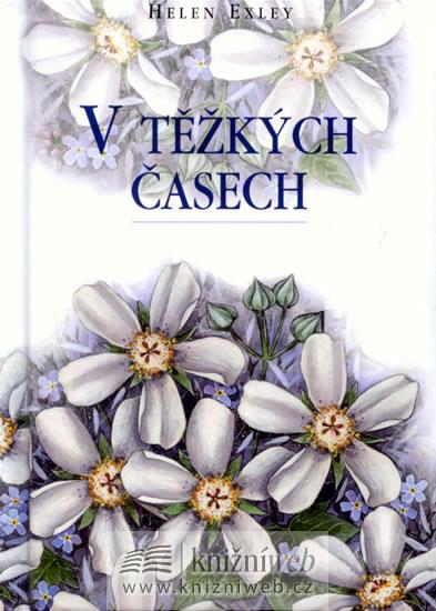 Kniha: V těžkých časech - Exley, Brown Pam, Helen