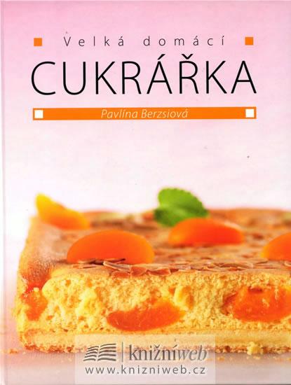 Kniha: Velká domácí cukrářka - Berzsiová Pavlína