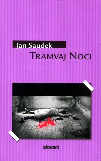 Kniha: Tramvaj Noci - Saudek Jan