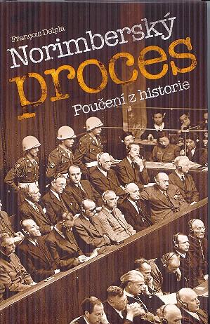Kniha: Norimberský proces - Poučení z historie - Delpla François