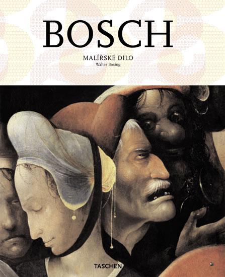 Kniha: Bosch - Malířské dílo / Taschen/ - Bosing Walter