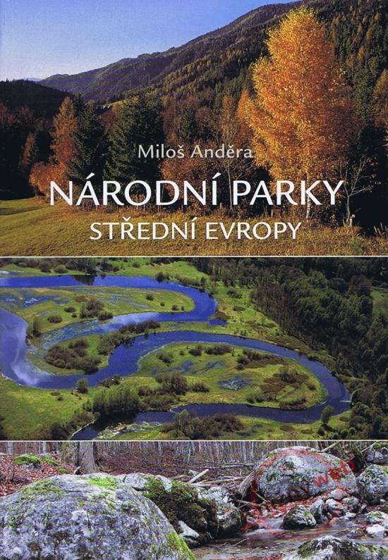 Kniha: Národní parky střední Evropy - Anděra Miloš