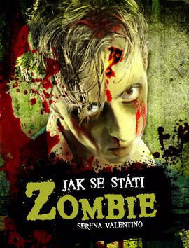 Kniha: Jak se státi Zombie - Serena Valentino