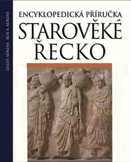 Kniha: Starověké Řecko - Adkins, Roy A. Adkins Lesley
