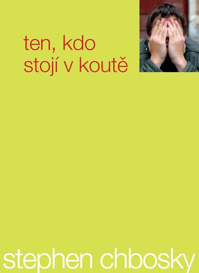 Kniha: Ten, kdo stojí v koutě - Chbosky Stephen