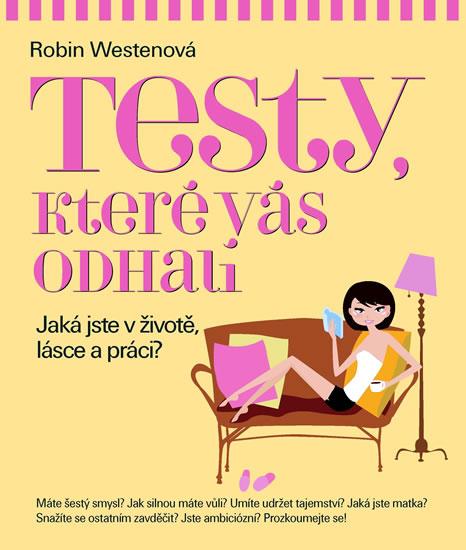 Kniha: Testy, které vás odhalí - Westenová Robin